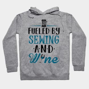 Fueled by Sewing and Wine Hoodie